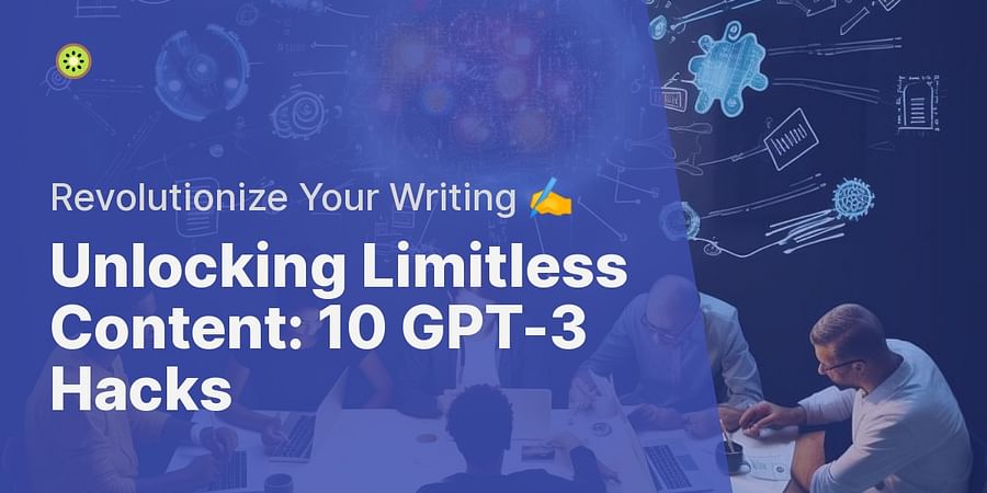 Unlocking Limitless Content: 10 GPT-3 Hacks - Revolutionize Your Writing ✍️