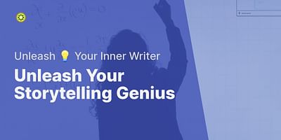 Unleash Your Storytelling Genius - Unleash 💡 Your Inner Writer