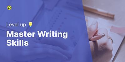 Master Writing Skills - Level up 💡