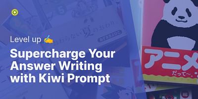 Supercharge Your Answer Writing with Kiwi Prompt - Level up ✍️
