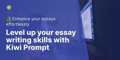 Level up your essay writing skills with Kiwi Prompt - 📚 Enhance your essays effortlessly