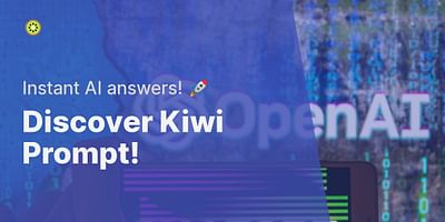 Discover Kiwi Prompt! - Instant AI answers! 🚀