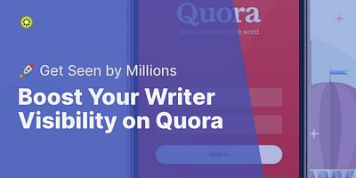 Boost Your Writer Visibility on Quora - 🚀 Get Seen by Millions