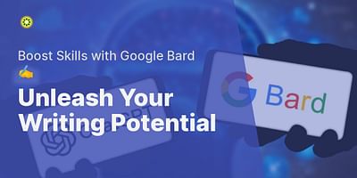 Unleash Your Writing Potential - Boost Skills with Google Bard ✍️