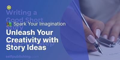 Unleash Your Creativity with Story Ideas - 📚 Spark Your Imagination