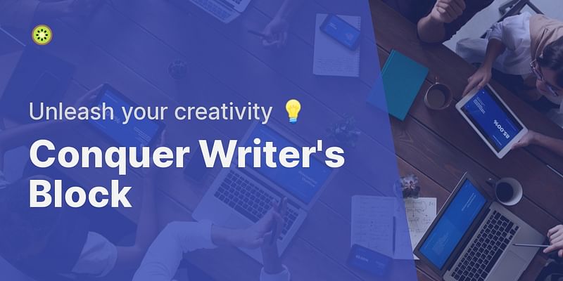 Conquer Writer's Block - Unleash your creativity 💡