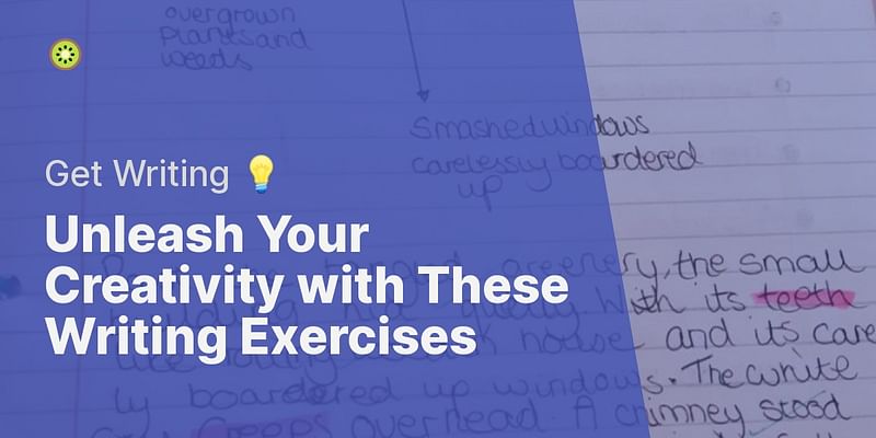 Unleash Your Creativity with These Writing Exercises - Get Writing 💡