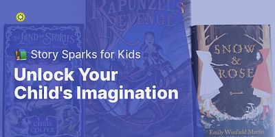 Unlock Your Child's Imagination - 📚 Story Sparks for Kids