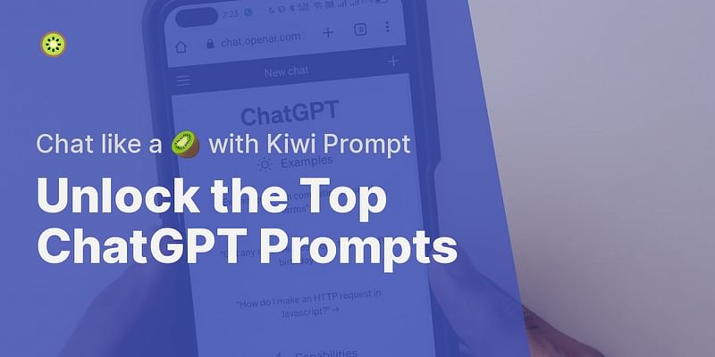 Unlock the Top ChatGPT Prompts - Chat like a 🥝 with Kiwi Prompt
