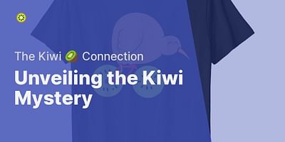 Unveiling the Kiwi Mystery - The Kiwi 🥝 Connection