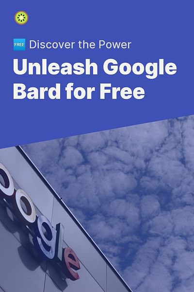 Unleash Google Bard for Free - 🆓 Discover the Power