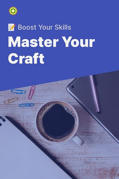 Master Your Craft - 📝 Boost Your Skills