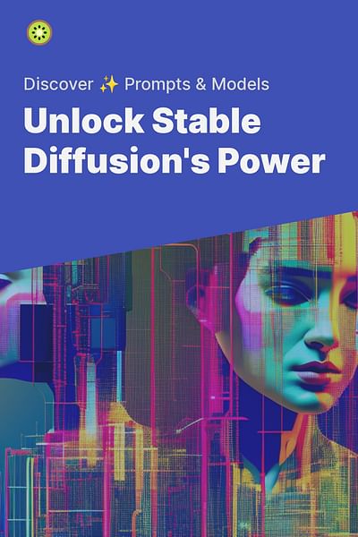 Unlock Stable Diffusion's Power - Discover ✨ Prompts & Models
