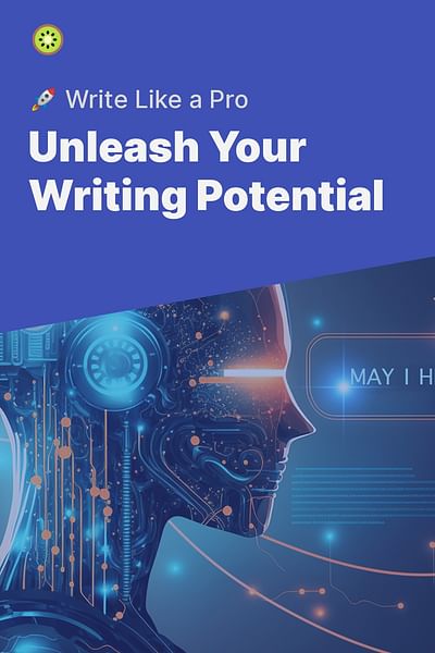 Unleash Your Writing Potential - 🚀 Write Like a Pro